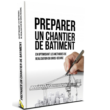 PREPARER UN CHANTIER DE BATIMENT - Clément VALENTE- Le 1er livre sur la préparation de chantier