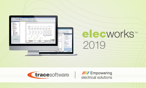 Trace Software International lance elecworks™ 2019, la dernière version de son logiciel de schématique électrique.