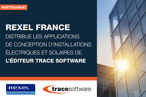 Partenariat Rexel - Trace Software