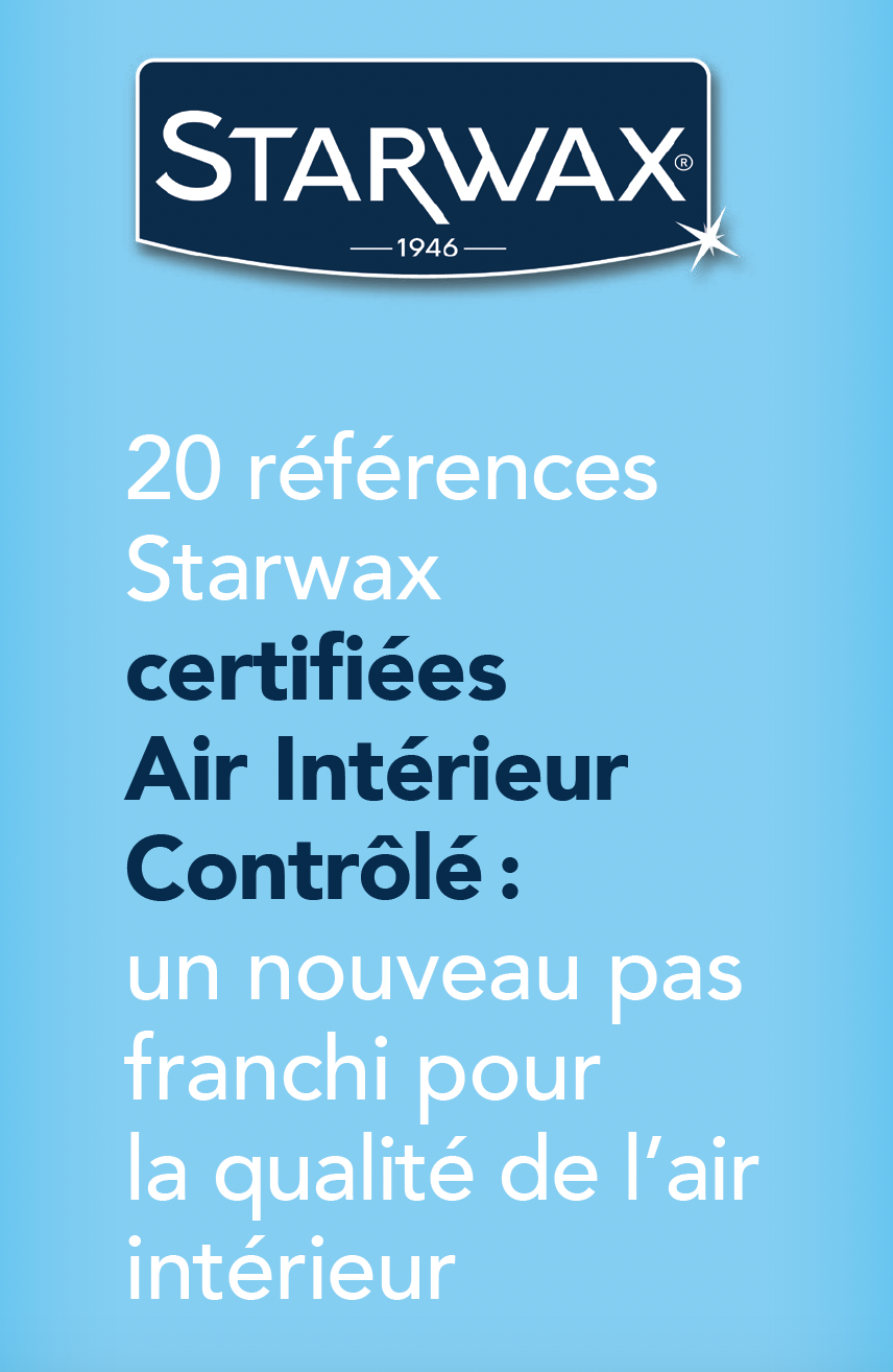 20 références Starwax certifiées Air Intérieur Contrôlé : un nouveau pas franchi pour la qualité de l’air intérieur